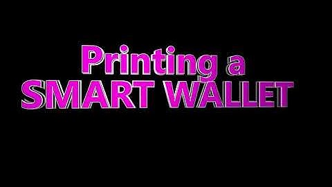 3d printing time lapse - Smart Wallet!
