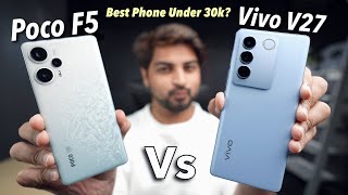 Poco F5 Vs Vivo V27 Under 30K KONSA PHONE BEST HAI? Full Comparison | Mohit Balani