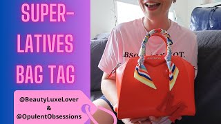 SUPERLATIVES HANDBAG TAG 2025 | @BeautyLuxeLover  | @OpulentObsessions25