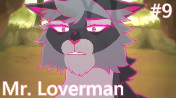 Mr. Loverman // Ashfur MAP [Part 9]