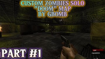 Custom Zombies Solo▐ "Doom" Map Part #1