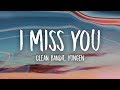 Clean Bandit - I Miss You (Lyrics) (Yungen Remix) feat. Julia Michaels