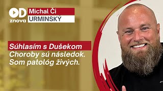 Michal Či Urminský: Choroby sú len následok. Rakovina ma baví, som patológ živých