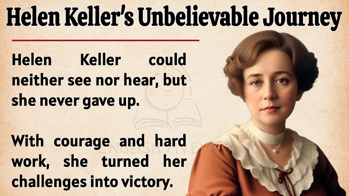 Helen Keller's Story - From Darkness to Light || Learn English Through Story 🔥 || Graded Reader ✅