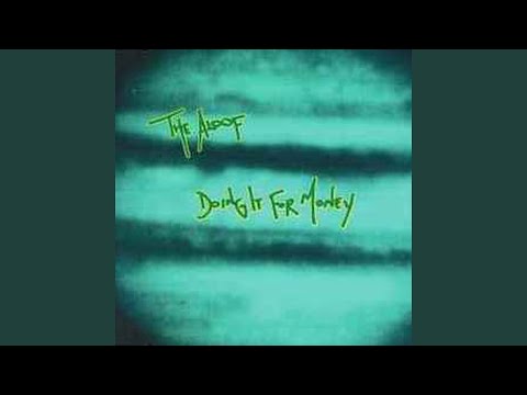 The Aloof — Doing It For Money Peaking Dub