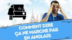 Comment dire 'ça ne marche pas' en anglais
