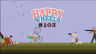 Happy Wheels #103 | THE GREAT WAR OF RAGE
