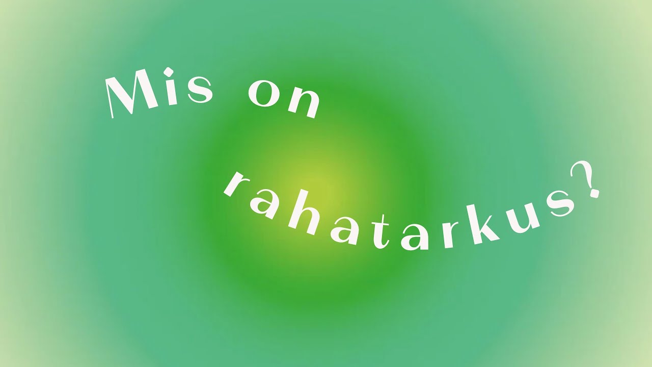 Mis on rahatarkus?