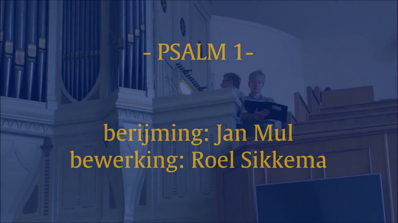 Psalm 1 - nieuwe berijming Jan Mul (bewerking: Roel Sikkema)