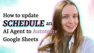 How to Schedule an AI Agent to Automate Google Sheets