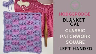Left Handed Classic Patchwork Crochet Granny Square | Hodgepodge Blanket CAL