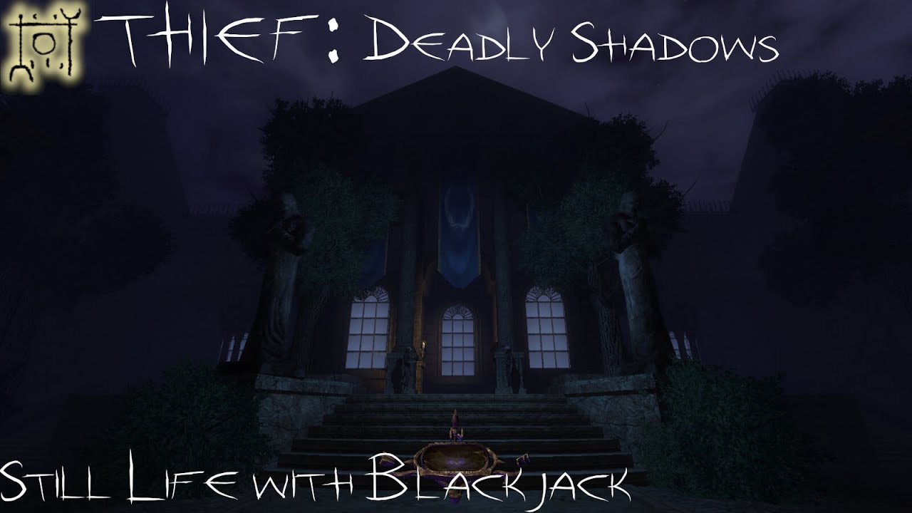 Thief: Deadly Shadows - Mission 10 | Still Life with Blackjack (Ironman, All Loot, Ghosting)