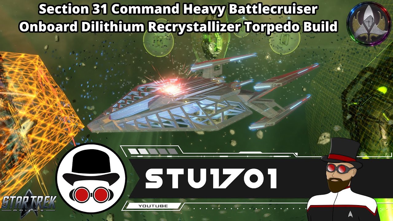Section 31 Battle Cruiser Torpedo Build with Onboard Dilithium Recrystallizer - Star Trek Online