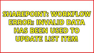 Sharepoint: Workflow error: Invalid data has been used to update list item