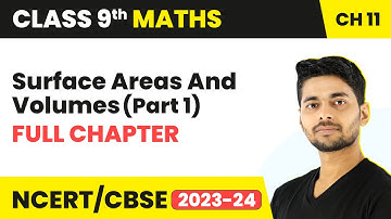Surface Areas and Volumes (Part 1) - Full Chapter Revision | Class 9 Maths | Chapter 11 CBSE