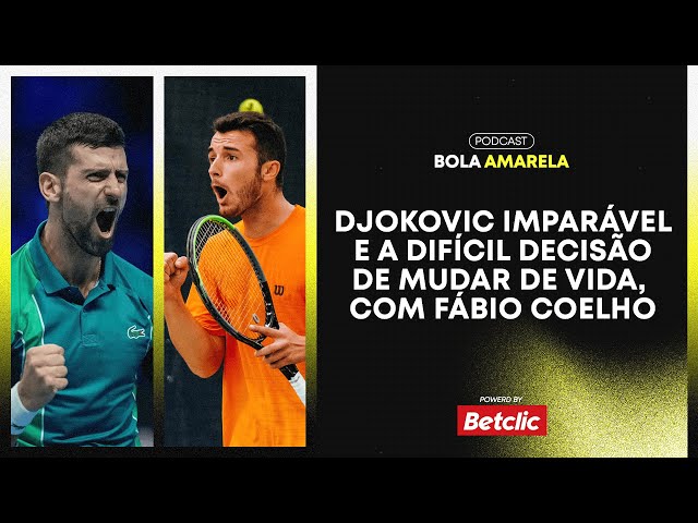 Djokovic imparável e a difícil decisão de mudar de vida, com Fábio