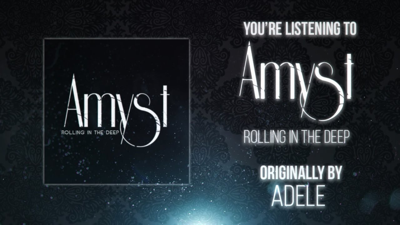 amyst rolling deep