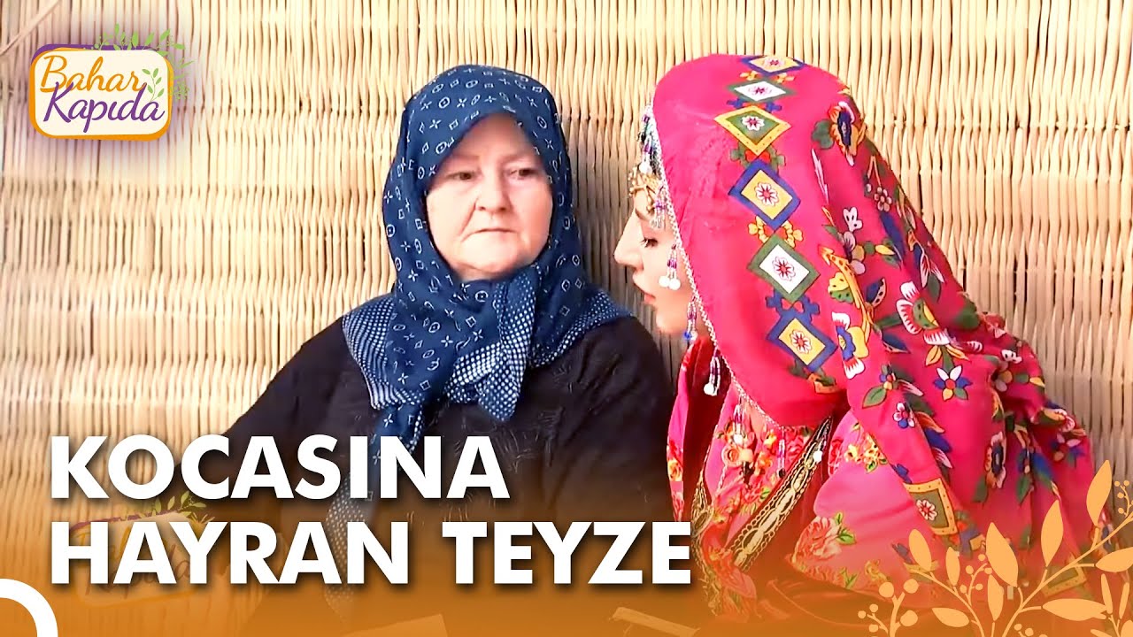 Anamdan Babamdan Görmediğimi Kocamdan Gördüm 😍 | Bahar Kapıda