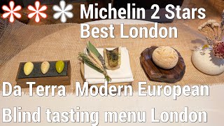 Best 2 Stars Michelin Da Terra Innovative Modern European Blind Long Tasting menu Fine Dining London