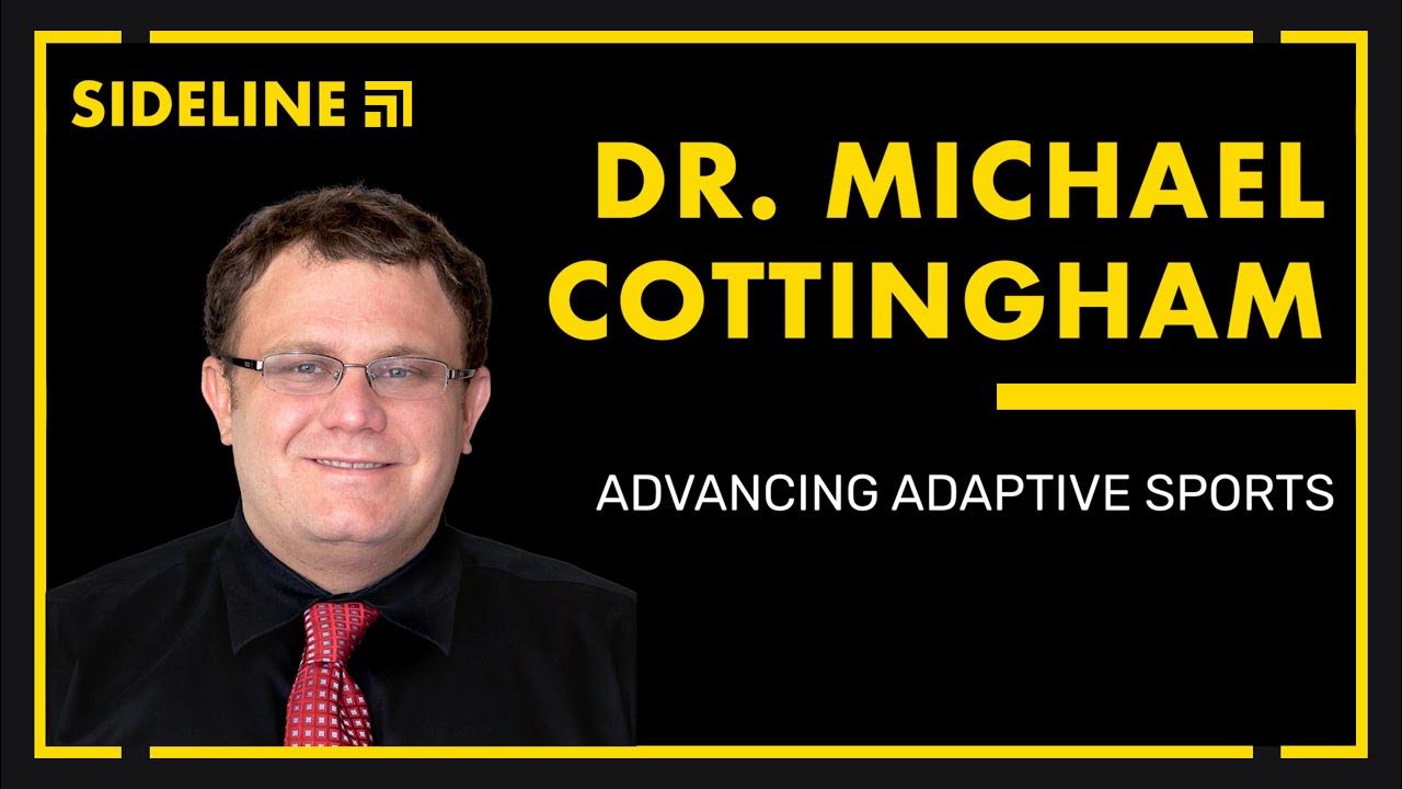 Advancing Adaptive Sports DR. MICHAEL COTTINGHAM YouTube