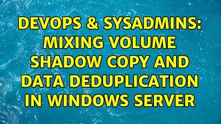 Celebrity DevOps & SysAdmins: Mixing Volume Shadow Copy and Data Deduplication in Windows Server Wealth