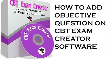 CBT Exam Creator: How to add objective questions