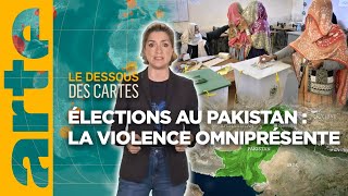 Élections au Pakistan : la violence omniprésente | L'essentiel du Dessous des Cartes | ARTE
