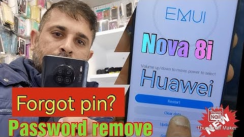 Huawei Nova 8i password remove factory rest
