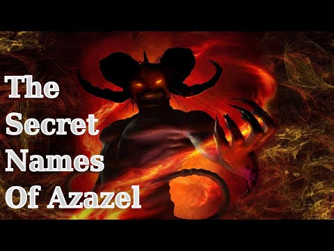 Azazel:  Demon King Of The South & West: His Secret Names & Legends: Angels Of Jewish Lore (Part 13)