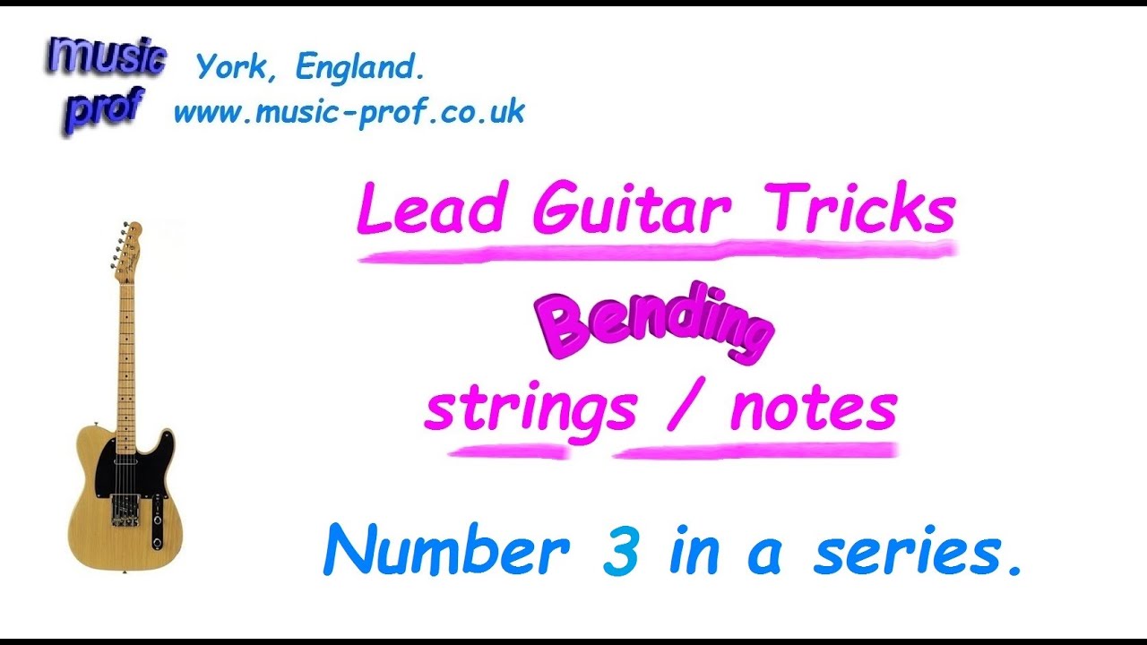 Lead Guitar Tricks Bending Strings / Notes. Number 3 in a series