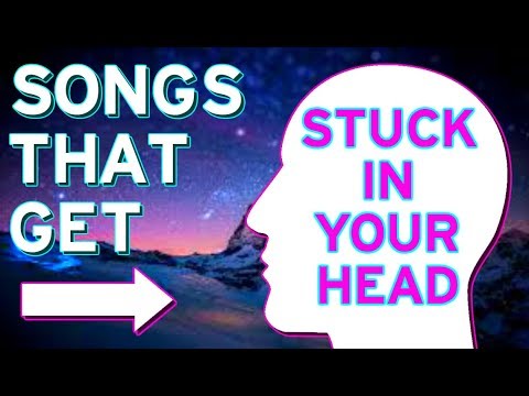 5 SONGS THAT GET STUCK IN YOUR HEAD