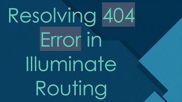 Resolving 404 Error in Illuminate Routing