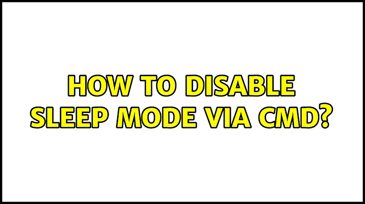 How to disable sleep mode via CMD? (8 Solutions!!)