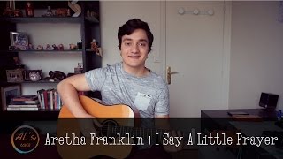 Video thumbnail of "I say a little prayer - Aretha Franklin | Al's cover"