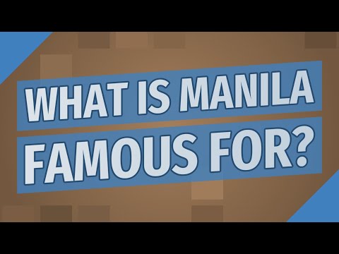 Vídeo: Por que manila é famosa?