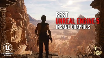 BEST UNREAL ENGINE 5 GAMES with INSANE GRAPHICS | 2023 and 2024
