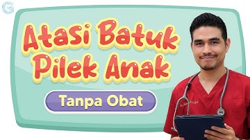 Mengatasi Batuk Pilek Anak Tanpa Obat