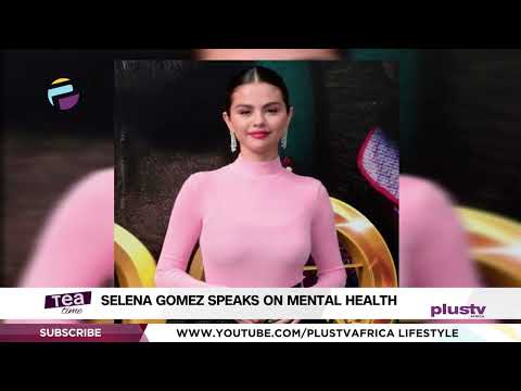 Selena Gomez Speaks On Mental Health | Burna Boy To Use Portable For Album Cover | TEATIME