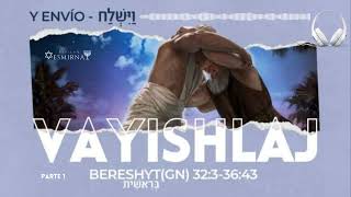 PARASHAH 8-VAYISHLAJ (Y ENVIÓ)-Moreh Mordejai y Moreh Mosheh ben Avrham parte 1