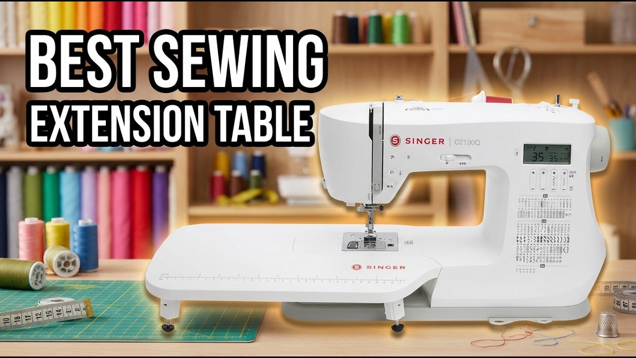 Best Sewing Machine with Extension Table: Top 8 Picks for Quilting & Large Projects 2026