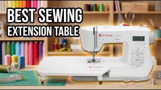 Best Sewing Machine with Extension Table: Top 8 Picks for Quilting & Large Projects 2026
