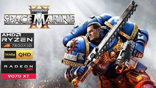 Warhammer 40,000 Space Marine 2 - Rx 9070 Xt - Ryzen 7 7800X3D - 1440P Ultra
