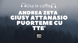 Andrea Zeta Ft. Giusy Attanasio - Puorteme Cu Ttè (8D Audio)