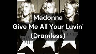 Madonna - Give Me All Your Luvin' (Drumless)