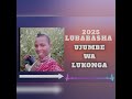 2025 LUBABASHA UJUMBE WA LUKONGA 2025 LUBABASHA UJUMBE WA LUKONGA