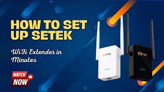 How To Set Up Setek Wifi Extender In Minutes