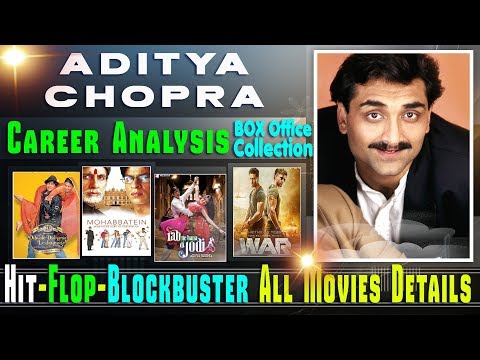 producer-aditya-chopra-box-office-collection-analysis-hit-and-flop-blockbuster-all-movies-list.