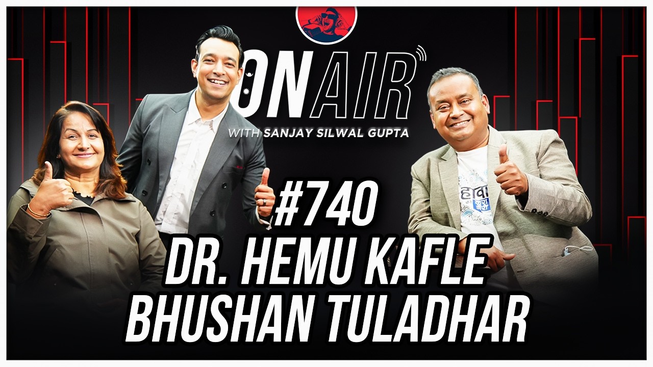 On Air With Sanjay #740  - Dr. Hemu Kafle & Bhushan Tuladhar