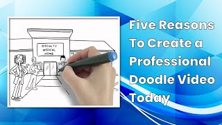 Five Reasons To Create a Professional Doodle Video