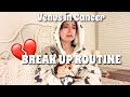 Venus in Cancer Break Up Routine